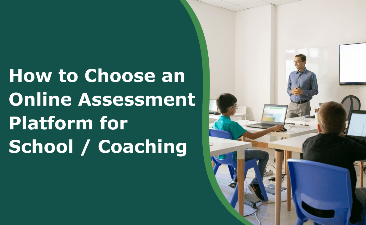 How to choose an Online Assessment Platform for School/Coaching